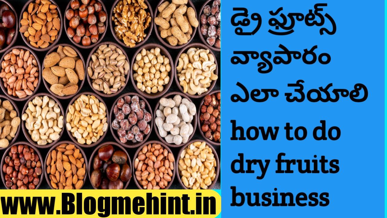 How to do dry fruits business