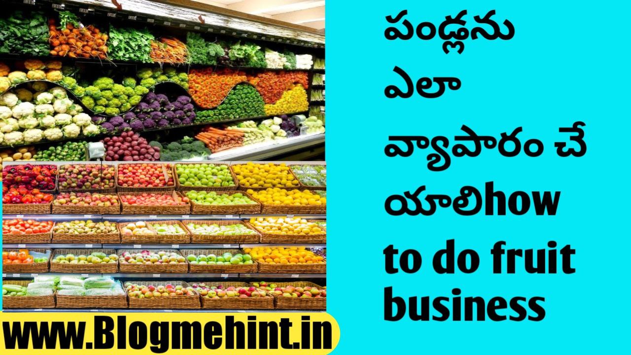 How to do fruits business